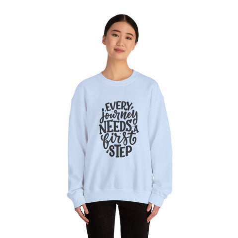 Inspirational Crewneck Sweatshirt, Motivational Quotes Gift, Cozy Jumper, Unisex Sweater, Every Journey Needs a First Step