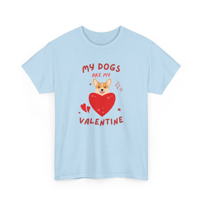 My Dogs Are My Valentine T-Shirt, Dog Lover Gift, Unisex Cotton Tee, Valentine's Day Apparel, Cute Dog Shirt