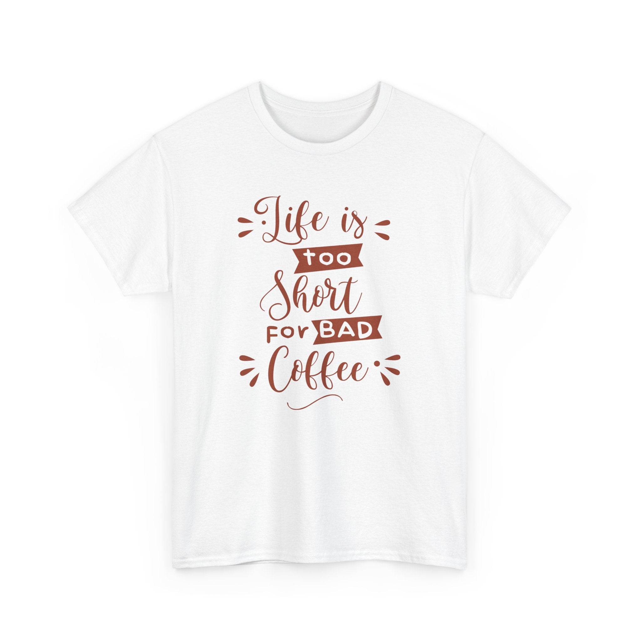 Coffee Lovers Unisex Tee, Life is Too Short for Bad Coffee Shirt, Gift for Barista, Funny Graphic Tee, Casual Daywear