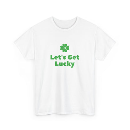 St Patrick's Day Unisex Heavy Cotton Tee, Let's Get Lucky