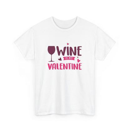 Wine is My Valentine T-Shirt, Cute Valentine's Day Gift, Unisex Cotton Tee, Wine Lover Apparel, Fun Party Shirt