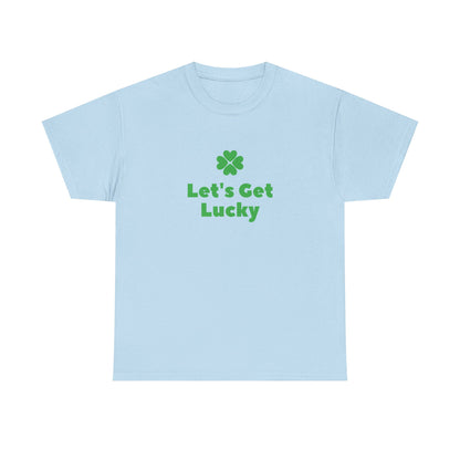 St Patrick's Day Unisex Heavy Cotton Tee, Let's Get Lucky