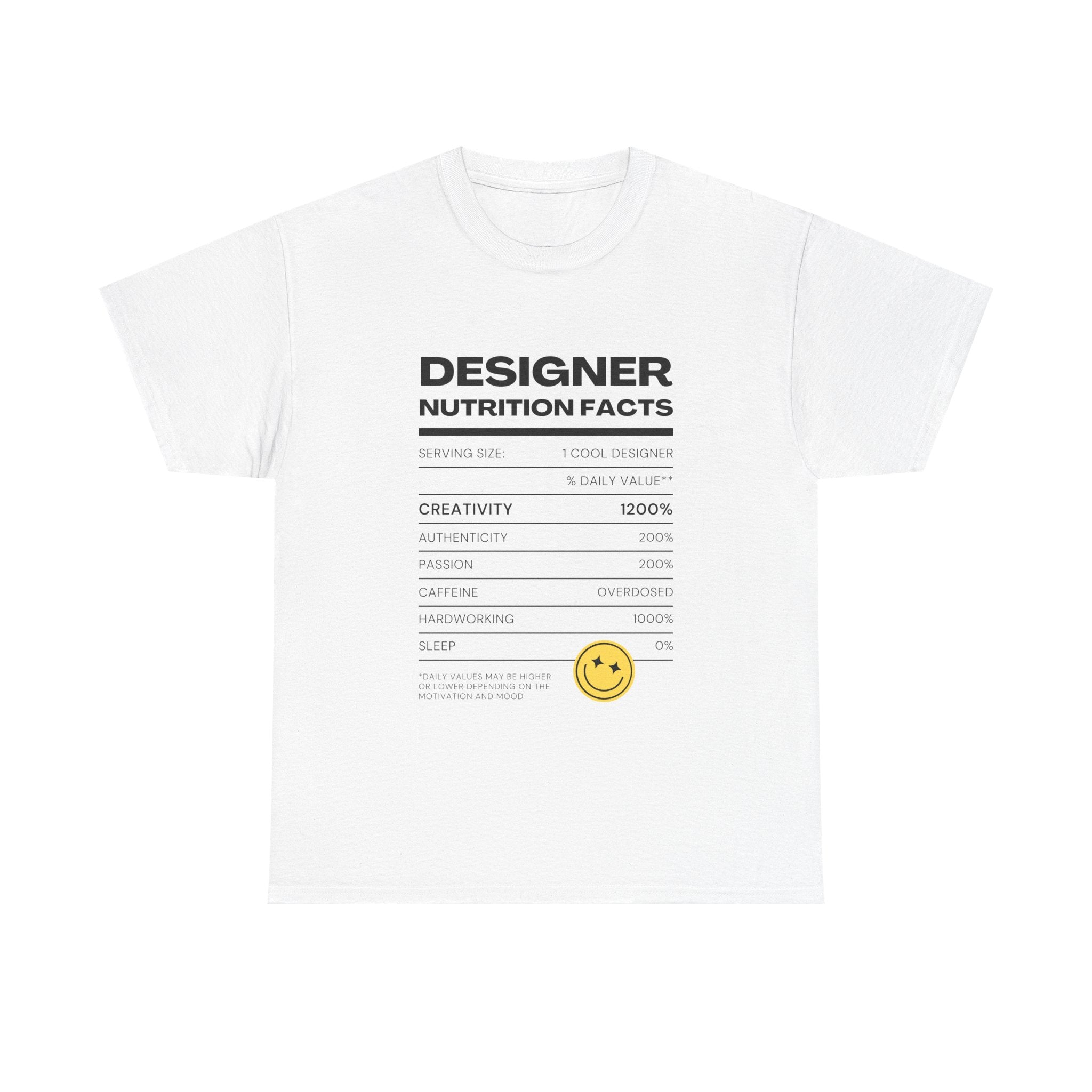 Designer Nutrition Facts Tee | Funny Graphic Unisex T-Shirt, Cool Designer Gift, Creative Apparel, Humorous Tee, Gifts for Designers