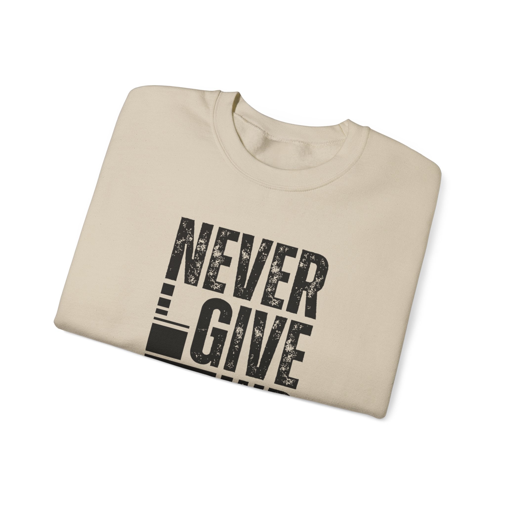 Never Give Up Crewneck Sweatshirt, Motivational Pullover, Unisex Gift, Inspirational Apparel, Cozy Sweatshirt for Dreamers