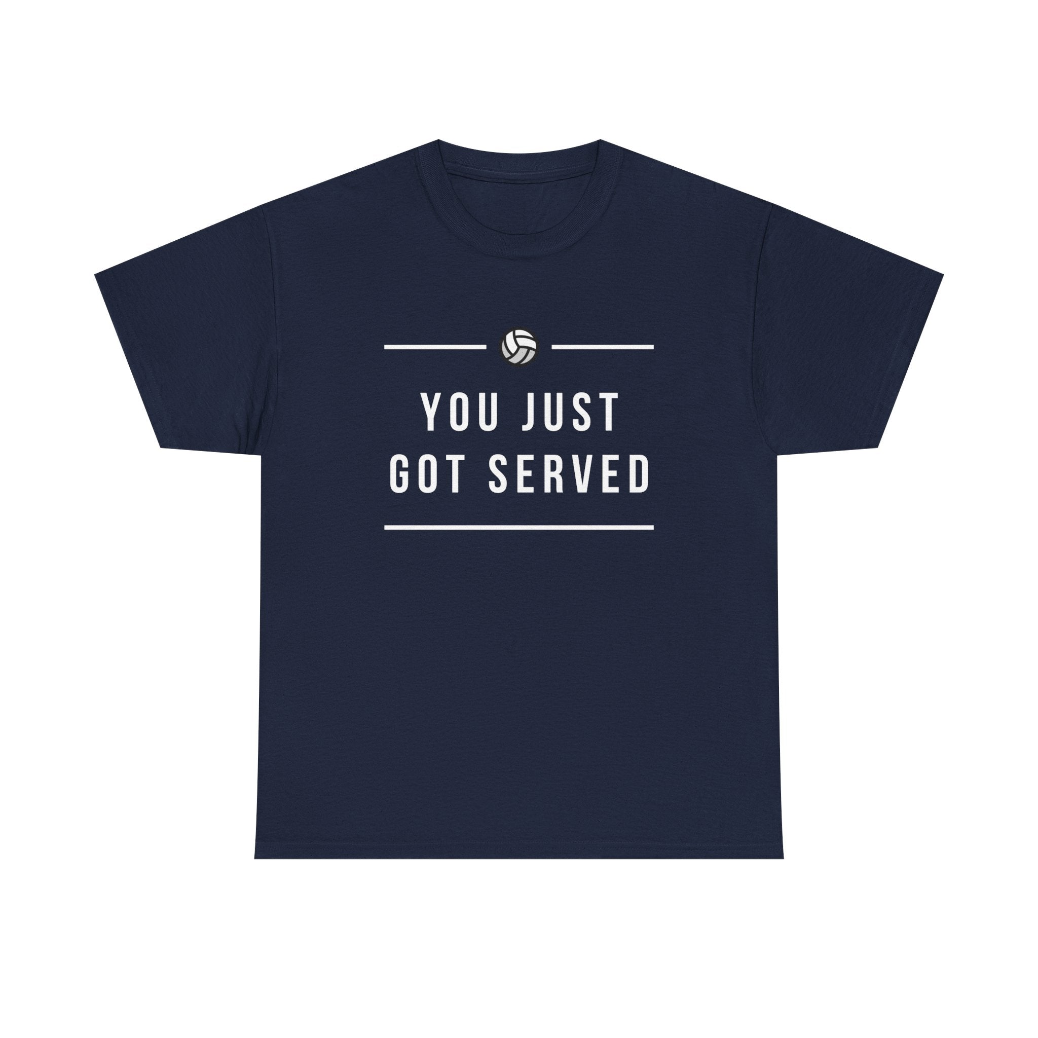 Funny Volleyball Tee - You Just Got Served, Ideal for Sports Enthusiasts, Team Spirit, Casual Wear