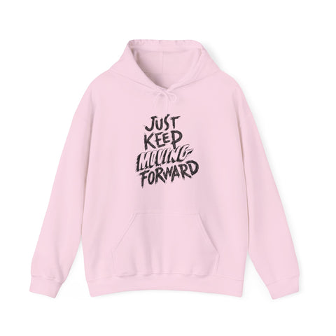 Motivational Unisex Hoodie - Just Keep Moving Forward, Cozy Sweatshirt, Gift for Him/Her, Inspirational Apparel, Perfect for Chill Days,