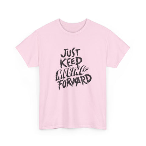 Motivational Unisex T-Shirt, Just Keep Moving Forward, Positive Energy Apparel, Gift for Encouragement, Inspirational Tee, Men's Women's
