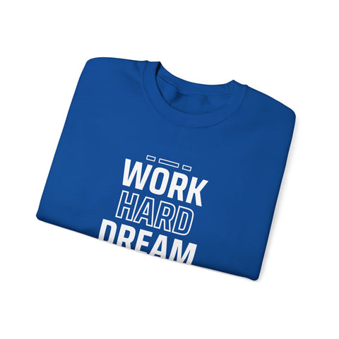 Motivational Crewneck Sweatshirt - Work Hard Dream Big - Gift for Students, Athletes - Cozy Casual Wear, Everyday Inspirational Jumper,