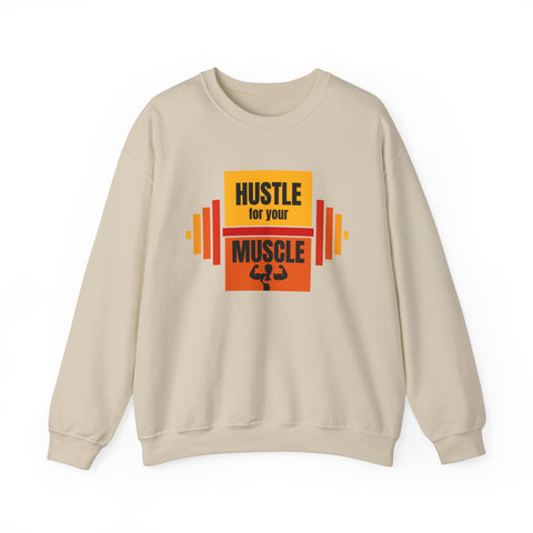Hustle for Your Muscle Sweatshirt - Fitness Crewneck for Gym Lovers, Gift for Workout Enthusiasts, Unisex Apparel, Cozy Activewear