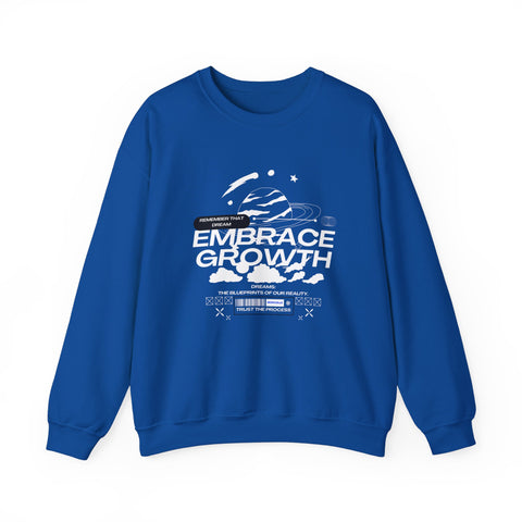 Embrace Growth Sweatshirt - Inspirational, Motivational, Self-Improvement Gift, Crewneck Jumper, Everyday Wear, Heavy Blend Tee