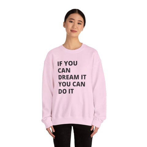 Inspirational Quote Sweatshirt - Cozy Gift for Dreamers, Unisex Crewneck, Motivational Apparel, Perfect for Any Occasion, Heavy Blend™