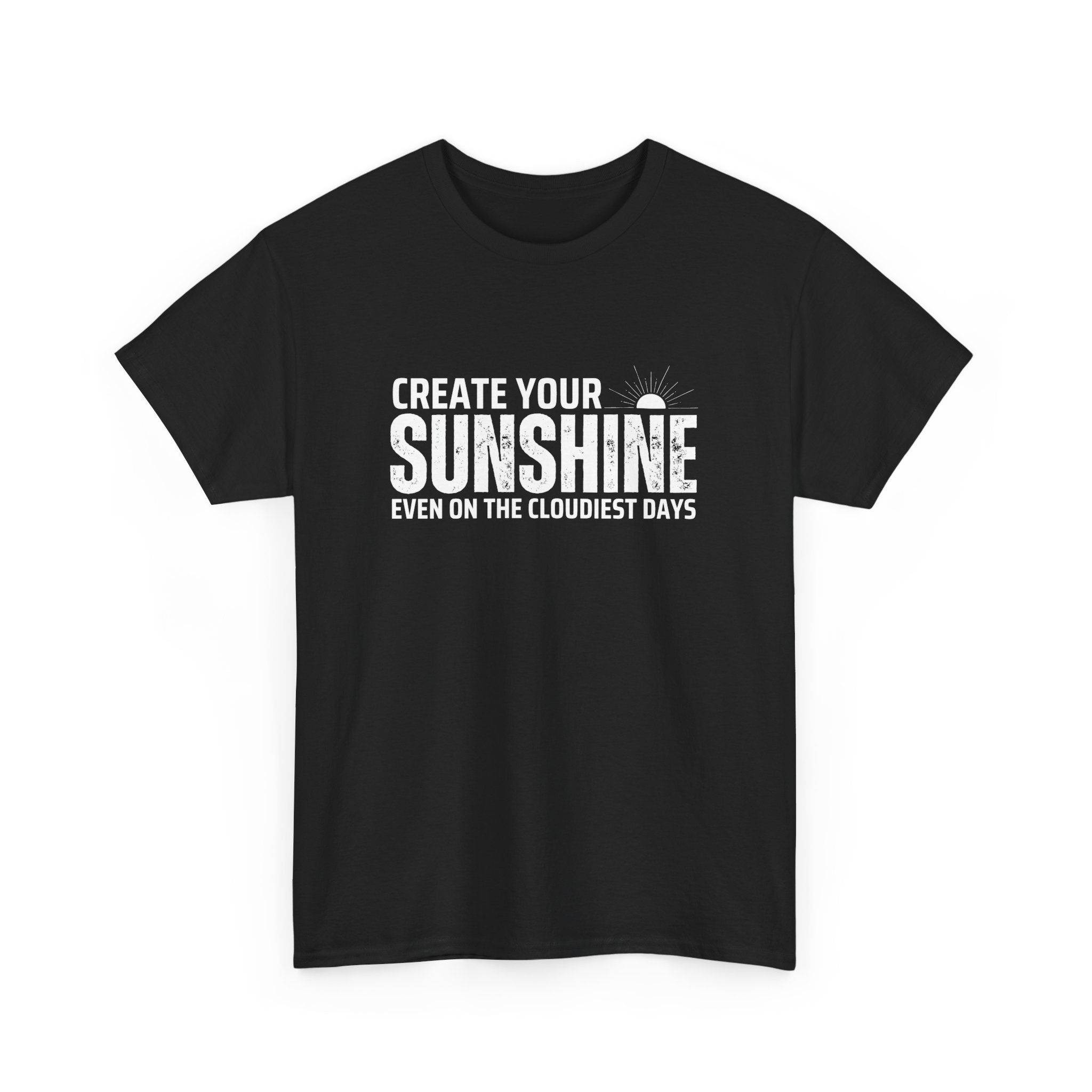 Create Your Sunshine Unisex Heavy Cotton Tee, Inspirational Shirt, Positive Vibes Tee, Motivational T-Shirt, Gift for Friends