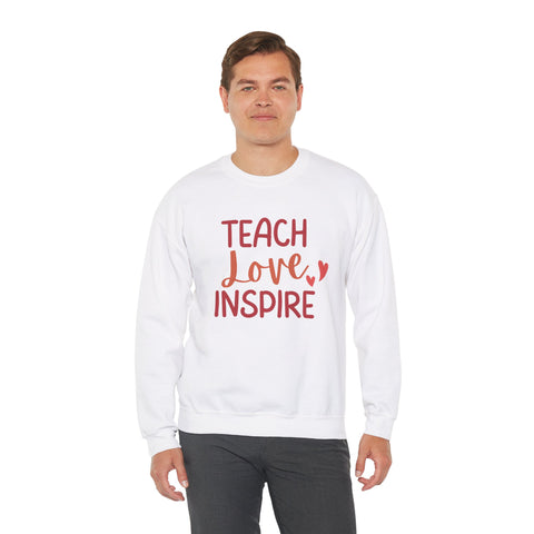 Teach Love Inspire Crewneck Sweatshirt, Cozy Teacher Gift, Motivational Sweatshirt for Educators, Inspirational Apparel, Valentine's Day