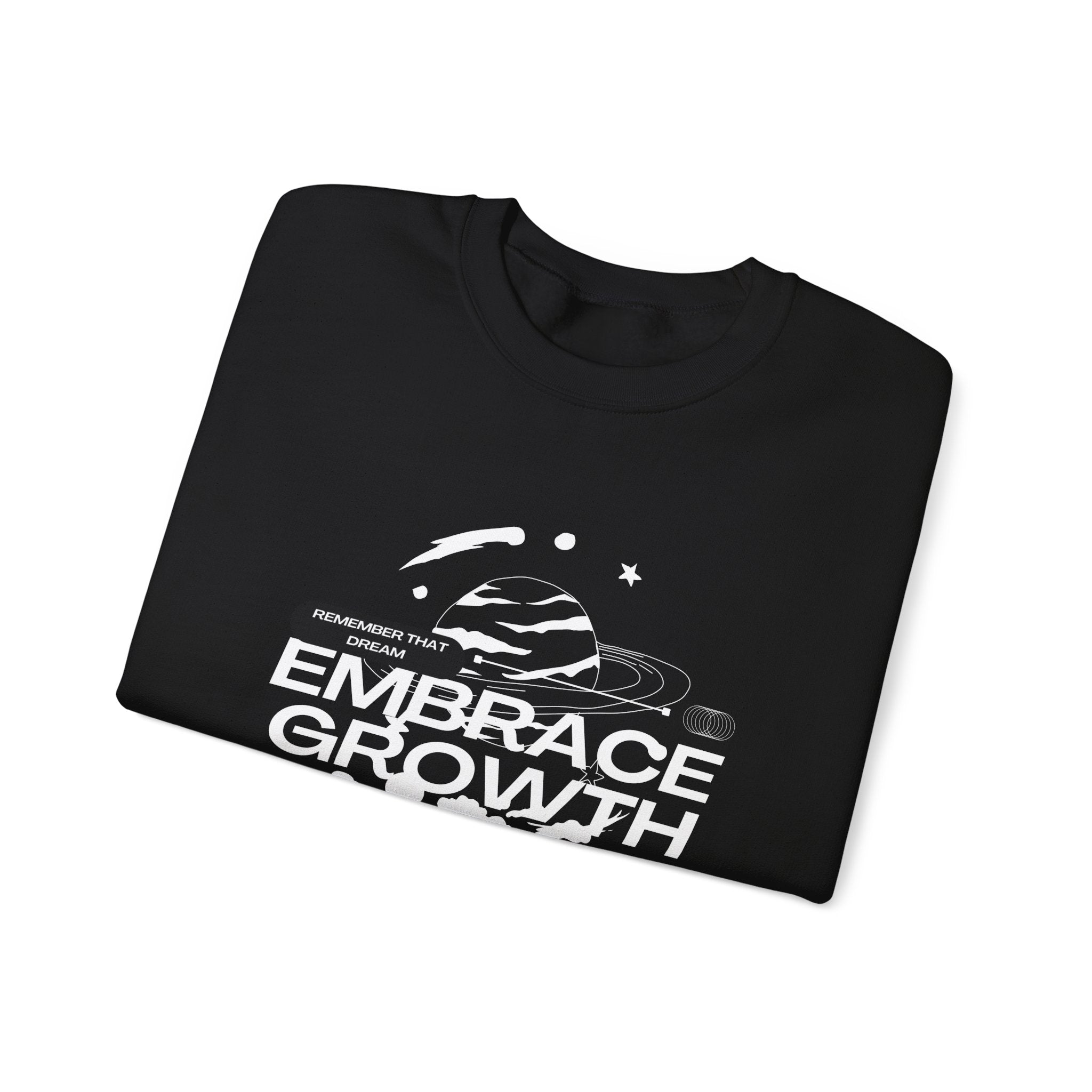 Embrace Growth Sweatshirt - Inspirational, Motivational, Self-Improvement Gift, Crewneck Jumper, Everyday Wear, Heavy Blend Tee