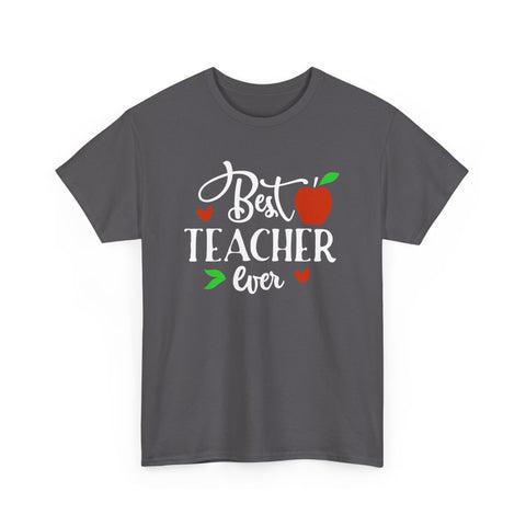 Best Teacher Ever Unisex Heavy Cotton Tee, Teacher Appreciation Gift, Classroom Tee, End of Year Present, Education Shirt - Gift for