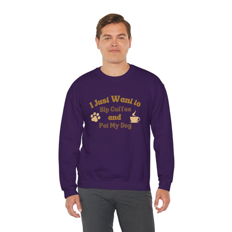 Cozy Dog Lover Crewneck Sweatshirt - I Just Want to Sip Coffee and Pet My Dog, Animal Lover Apparel, Gift for Dog Parents, Relaxed