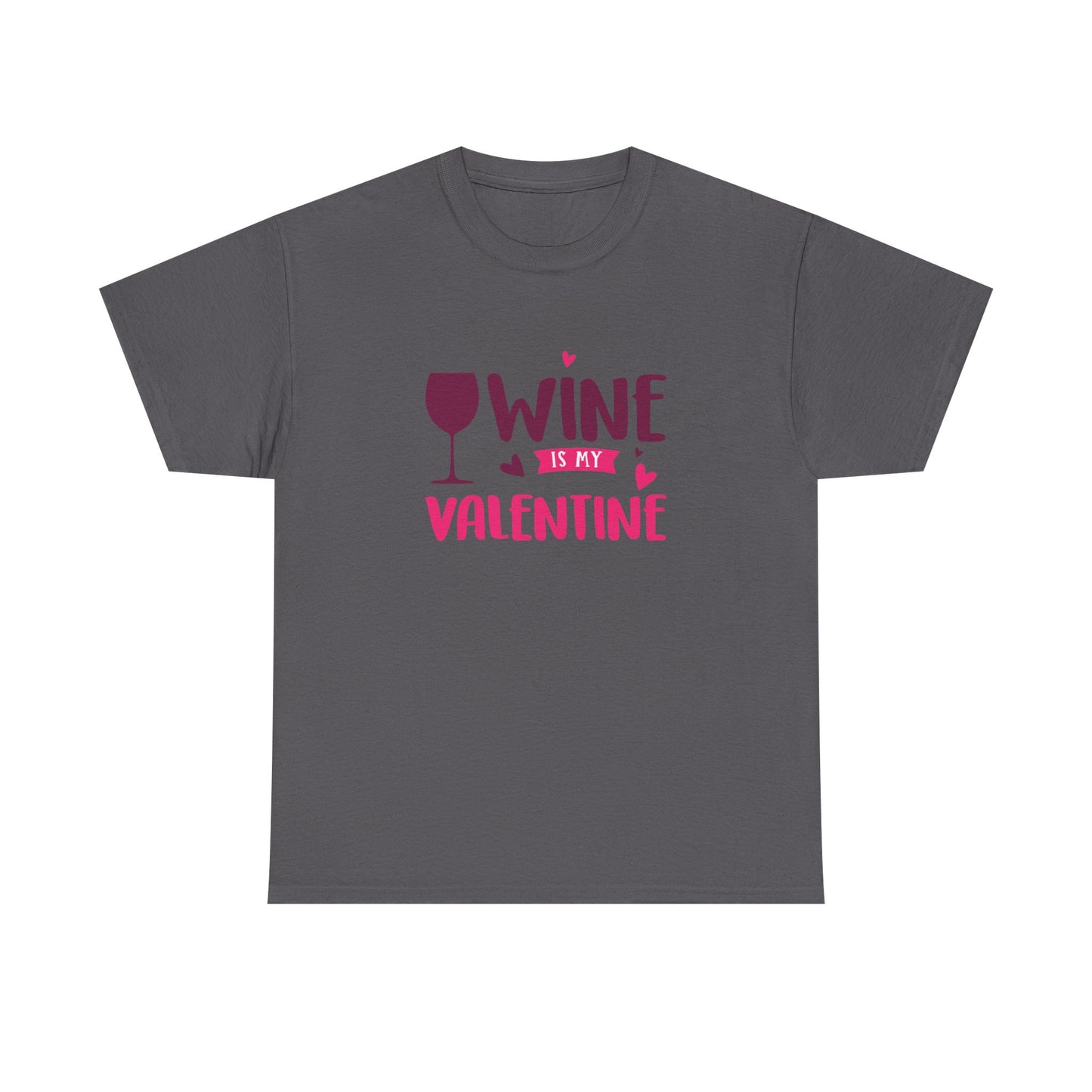 Wine is My Valentine T-Shirt, Cute Valentine's Day Gift, Unisex Cotton Tee, Wine Lover Apparel, Fun Party Shirt