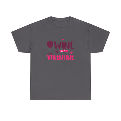 Wine is My Valentine T-Shirt, Cute Valentine's Day Gift, Unisex Cotton Tee, Wine Lover Apparel, Fun Party Shirt