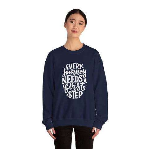 Inspirational Crewneck Sweatshirt, Motivational Quotes Gift, Cozy Jumper, Unisex Sweater, Every Journey Needs a First Step