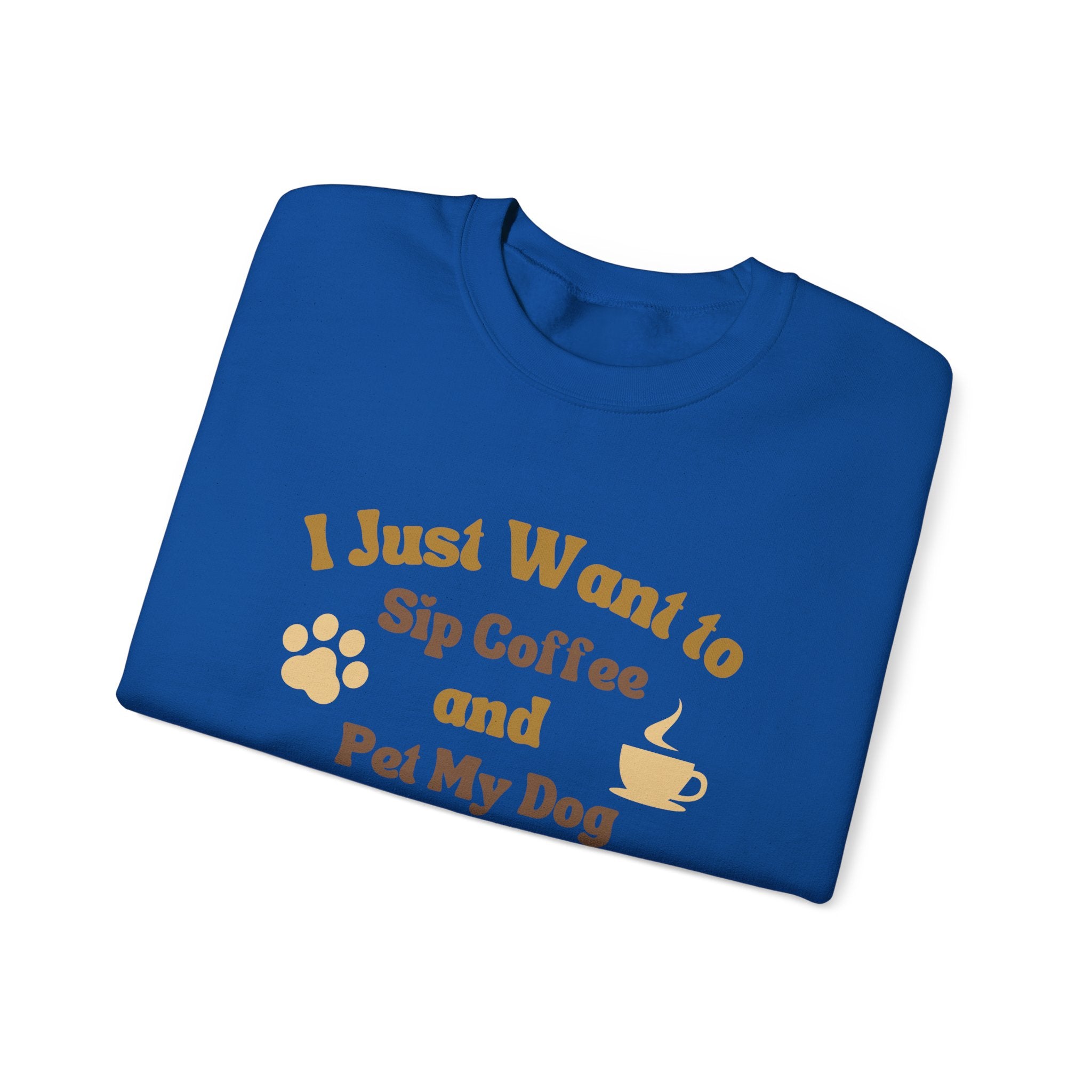 Cozy Dog Lover Crewneck Sweatshirt - I Just Want to Sip Coffee and Pet My Dog, Animal Lover Apparel, Gift for Dog Parents, Relaxed