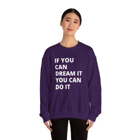 Inspirational Quote Sweatshirt - Cozy Gift for Dreamers, Unisex Crewneck, Motivational Apparel, Perfect for Any Occasion, Heavy Blend™