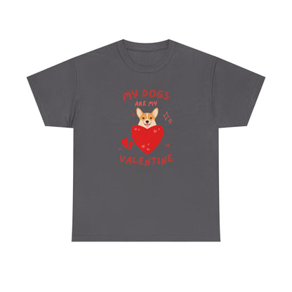 My Dogs Are My Valentine T-Shirt, Dog Lover Gift, Unisex Cotton Tee, Valentine's Day Apparel, Cute Dog Shirt