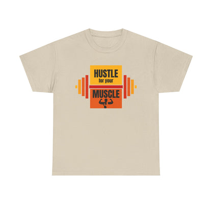 Hustle for Your Muscle Unisex Heavy Cotton Tee - Workout Gym Motivation Shirt