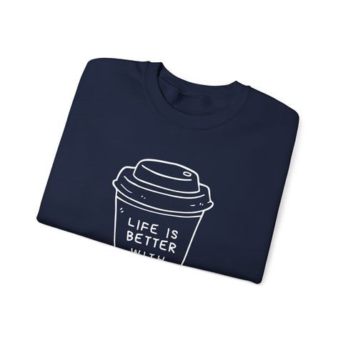 Life Is Better With Coffee Crewneck Sweatshirt, Cozy Unisex Sweatshirt, Gift for Coffee Lovers, Comfy Casual Wear, Perfect for Fall