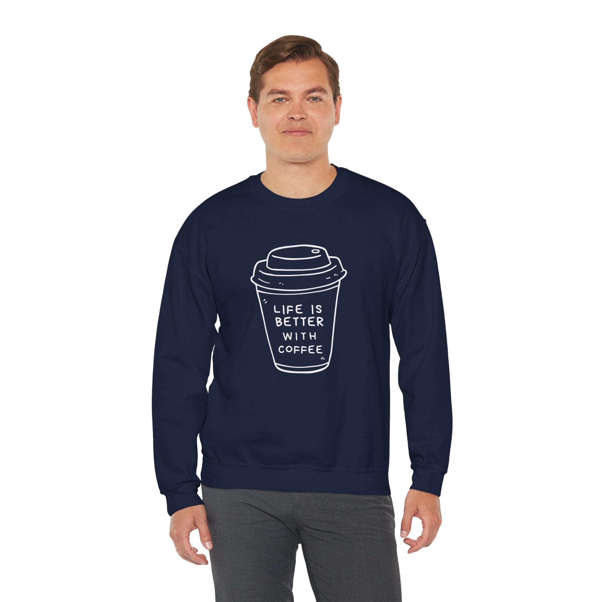 Life Is Better With Coffee Crewneck Sweatshirt, Cozy Unisex Sweatshirt, Gift for Coffee Lovers, Comfy Casual Wear, Perfect for Fall