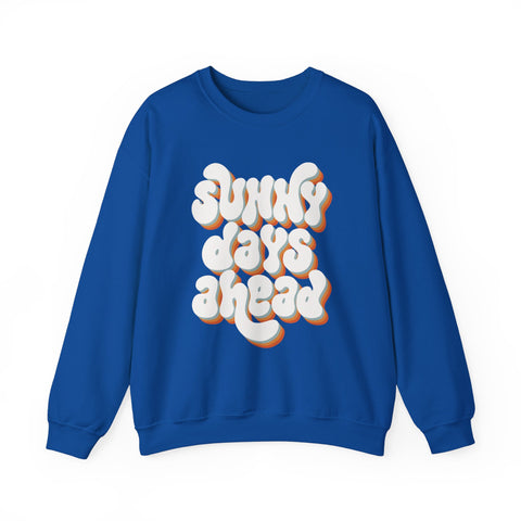 Sunny Days Ahead Sweatshirt, Cozy Pullover, Positive Vibes Jumper, Gift for Her, Relaxed Fit Top, Everyday Wear Shirt, Casual Sweater,