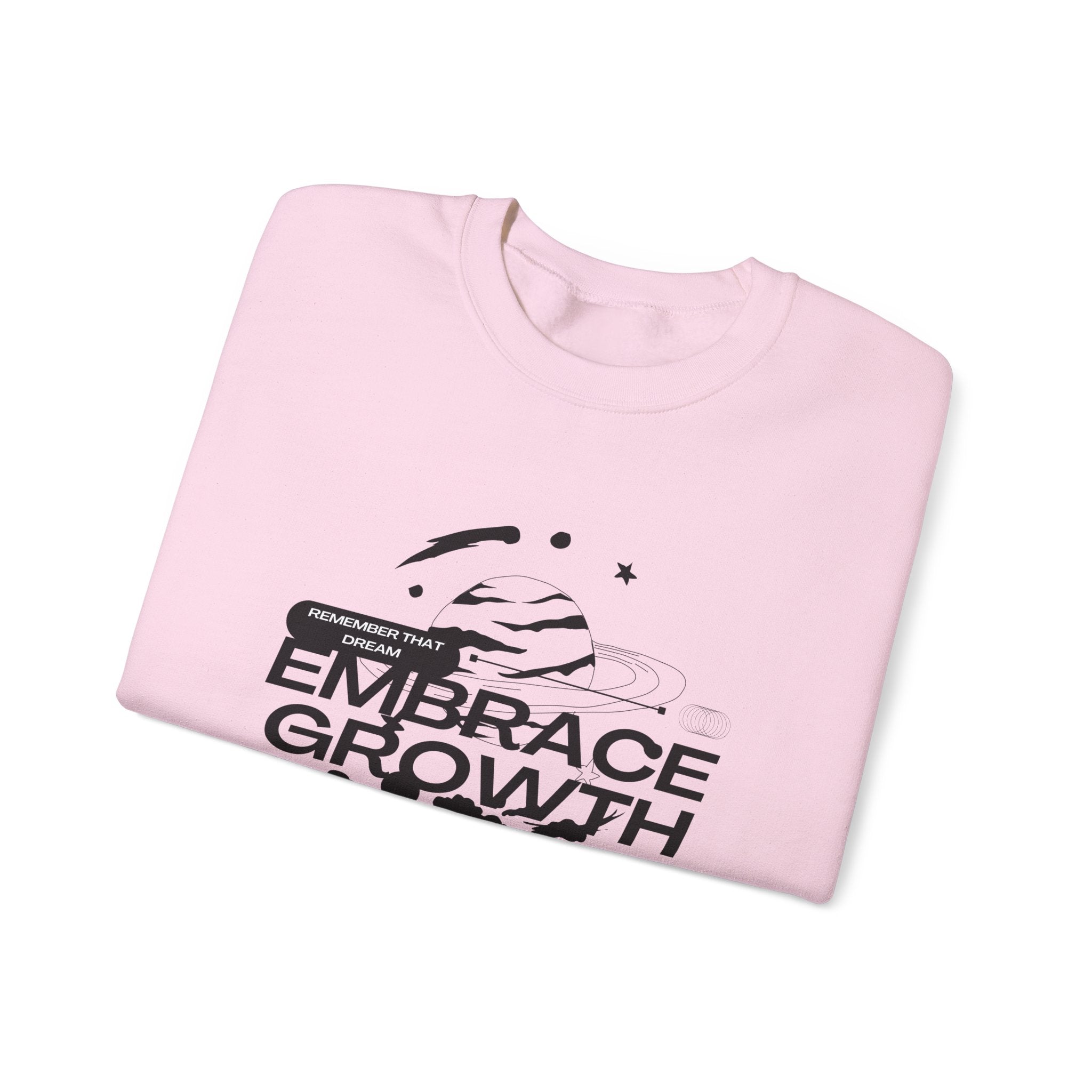 Embrace Growth Sweatshirt - Inspirational, Motivational, Self-Improvement Gift, Crewneck Jumper, Everyday Wear, Heavy Blend Tee