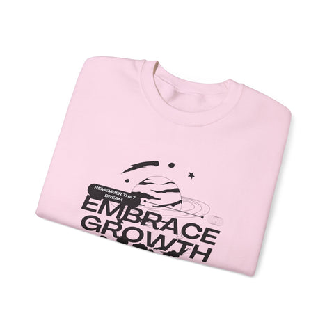 Embrace Growth Sweatshirt - Inspirational, Motivational, Self-Improvement Gift, Crewneck Jumper, Everyday Wear, Heavy Blend Tee