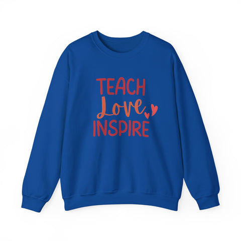 Teach Love Inspire Crewneck Sweatshirt, Cozy Teacher Gift, Motivational Sweatshirt for Educators, Inspirational Apparel, Valentine's Day