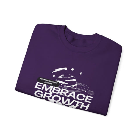 Embrace Growth Sweatshirt - Inspirational, Motivational, Self-Improvement Gift, Crewneck Jumper, Everyday Wear, Heavy Blend Tee