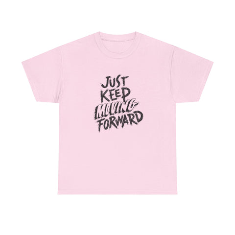 Motivational Unisex T-Shirt, Just Keep Moving Forward, Positive Energy Apparel, Gift for Encouragement, Inspirational Tee, Men's Women's