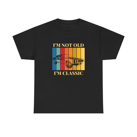 Funny Classic Car Unisex Heavy Cotton Tee - I'm Not Old, I'm Classic, Vintage Car Shirt, Birthday Gift, Retro Car Tee, Unique Gift, Car Enthusiast